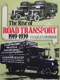 The Rise of Road Transport 1919 - 1939 by DUNBAR, Charles 